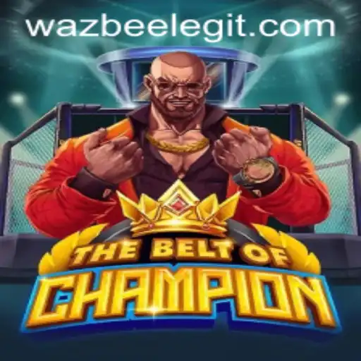 TheBeltOfChampion: An Adventure with Wazbee